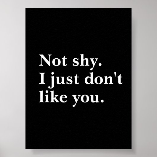 Poster Pas timide. Je n'aime simplement pas que vous disi (Devant)