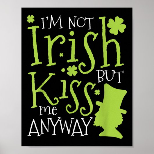 Poster Patrick's Day I'm Not Irish But Kiss Me Anyway  (Devant)