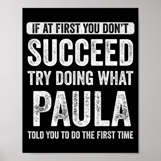 Poster Paula If At First You Don't Succeed Try Doing What (Devant)