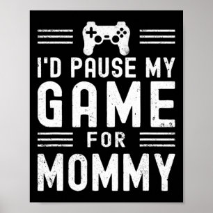Poster Pause Mon Jeu Pour Maman Drôle Vidéo Jeu Maman Mot
