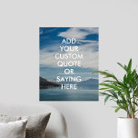 Poster Paysage naturel Citation personnalisée<br><div class="desc">Créez votre propre devis d'affiche murale personnalisée. Personnalisez cette impression d'affiche avec la typographie minimaliste moderne et l'arrière - plan de paysage de la nature.</div>