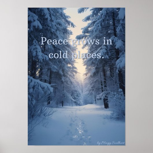 Poster Peace Grows in Cold Places – Winter Calm Art Print (Devant)