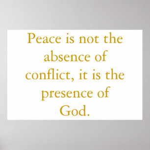 Poster Peace is not the absence of conflict...