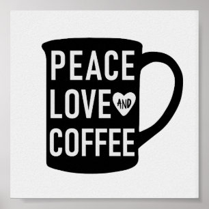 Poster Peace Love and Coffee   Citation de Mug noir et bl