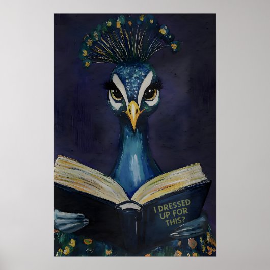 Poster Peacock Reading Art Print - I Dressed Up For This (Devant)