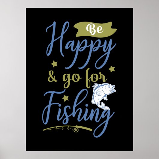 Poster Pêche Art Be Happy Go For Fishing (Devant)