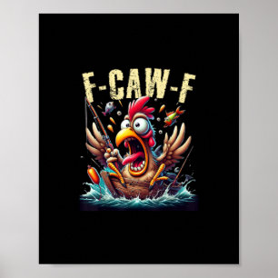 Poster Pêche F-Caw-F Poulet drôle Cri Humour