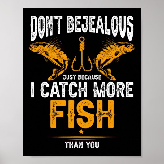 Poster Pêche Ne Sois Pas Jaloux Parce Que Je Prends Plus (Devant)