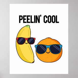 Poster Peelin Cool Funny Fruit Pun