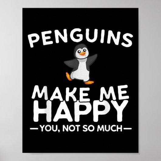 Poster Penguins Make Me Happy You Not So Much Funny Pengu (Devant)