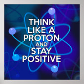 POSTER PENSEZ À UN PROTON ET RESTEZ POSITIF (Devant)