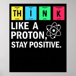 Poster Pensez comme un proton Restez positif Science drôl