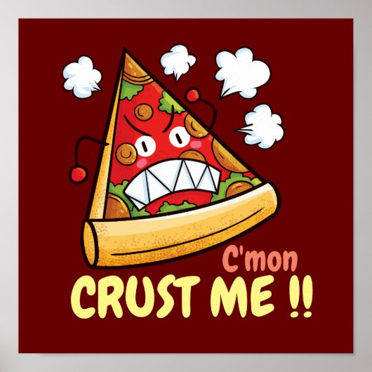 Poster Personnalisable C'mon Crust Me! ! (Devant)