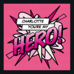 Poster Personnalisé Vous êtes mon HERO Comic Book Pop Art<br><div class="desc">Personnalisez le nom pour créer un poster HERO super cool et bande dessinée tendance. Un grand cadeau pour vous,  vos amis ou votre famille. Design cool,  tendance et amusant qui met le wham,  zap,  pow dans votre journée. Conçu par Thisisnotme©</div>