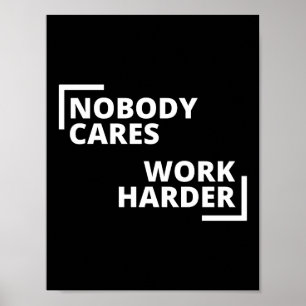 Poster Personne Ne Se Soucie De Travailler Plus Dur