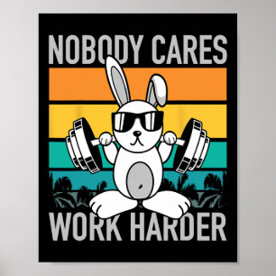 Poster Personne ne se soucie de travailler plus dur - Mot