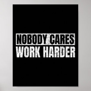 Poster Personne S'en Soucie Travaillez Plus Fort Motivati