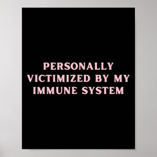 Poster Personnellement Victime De Mon Système Immunitaire