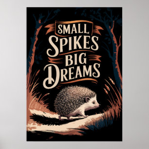 Poster Petits Spikes, Grands Rêves - Hérisson Motivationn