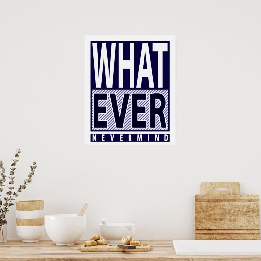 Poster Peu importe Nevermind - Drôle sarcastique dire - m (Cuisine)