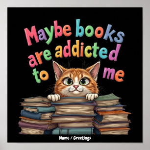 Poster Peut-être que les livres sont accros à moi Idée dr