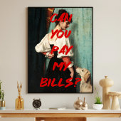 Poster Peux-tu payer mes factures Citation de peinture Re