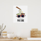 Poster Pho Sure Funny Pun à nouilles de soupe Pho (Cuisine)