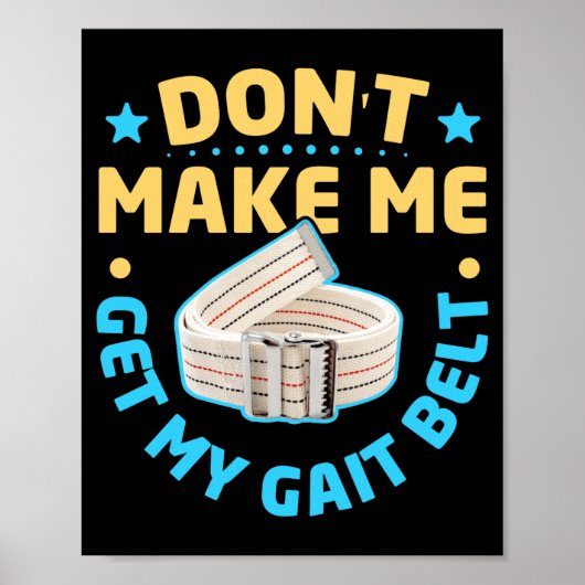 Poster Physical Therapy Themed Dont Make Me Get My Gait  (Devant)