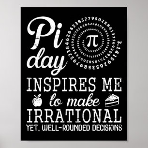Poster Pi Day Inspirres Me To Make Irrational Well Rounde