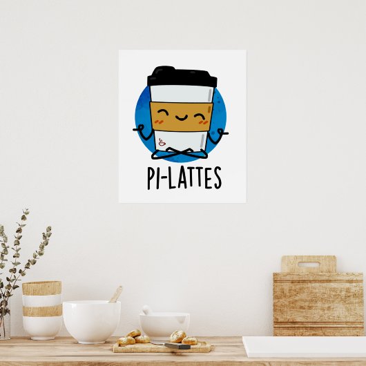 Poster Pi-lattes Funny Latte Pilates Pun (Cuisine)