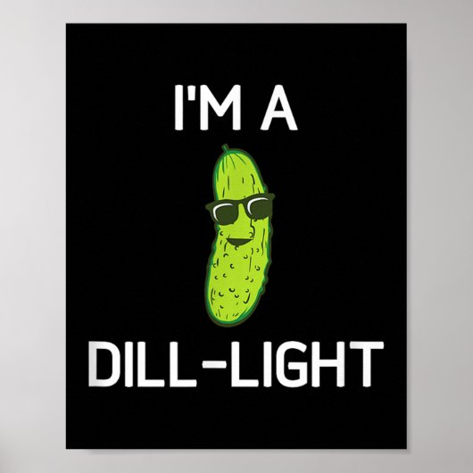 Poster Pickle Pun, Je Suis Un Feu De Dill, Drôle, Blagues (Devant)