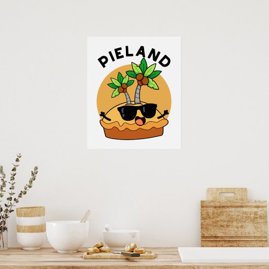 Poster Pie-land Funny Island Pun (Cuisine)