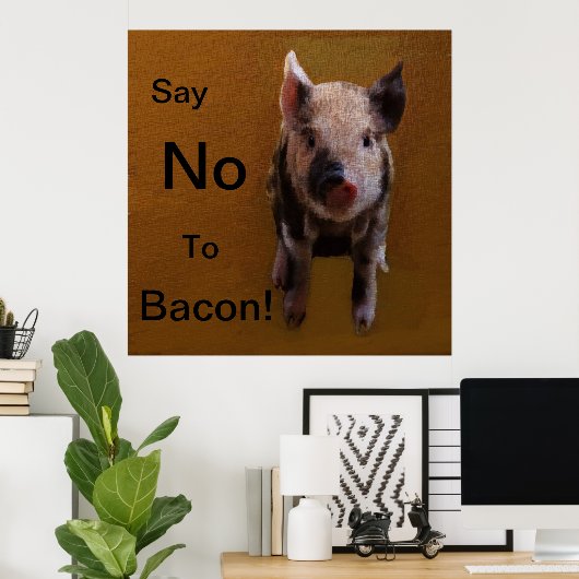 Poster Piglet mignon "Dites non à Bacon" (Bureau à domicile)