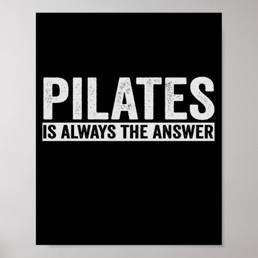 Poster Pilates Est Toujours La Réponse Drôle Cadeau Drôle (Devant)