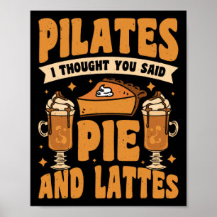 Poster Pilates Je pensais que vous aviez dit tarte et lat