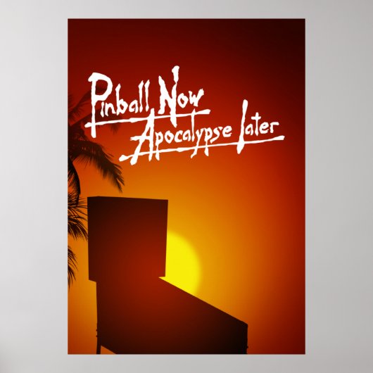 Poster Pinball Maintenant Apocalypse Plus Tard (Devant)
