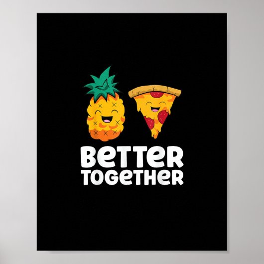 Poster Pineapple Pizza Better Together Fun Food Design  (Devant)