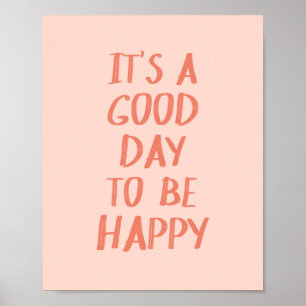 Poster Pink and Coral It's a Good Day to Be Happy Quote