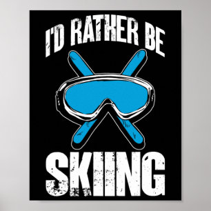 Poster Plaisant skieur d'hiver Je préférerais skier