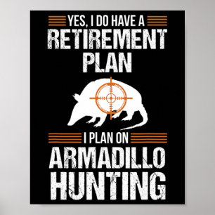 Poster Plan de retraite amusant Armadillo Possum Chasse H