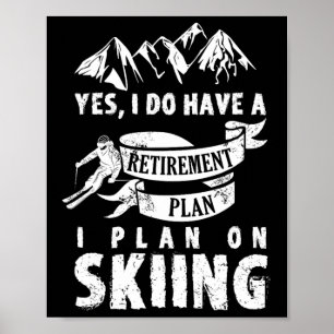 Poster Plan de retraite Ski Skieur Retraite Cadeau drôle