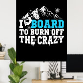 Poster Planche À Neige Pour Brûler Le Fou (Bureau à domicile)