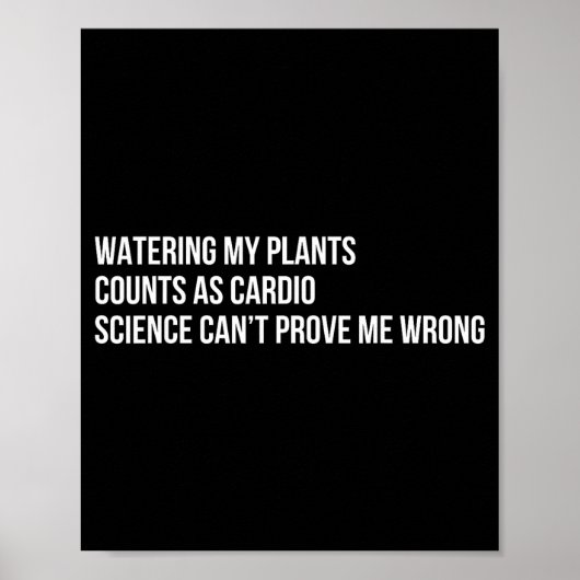 Poster Plant Humor Funny Gardening Sarcastic Quote  (Devant)