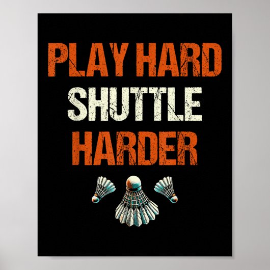Poster Play Hard Shuttle Harder Badminton  (Devant)