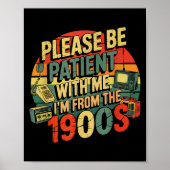 Poster Please Be Patient With Me I'm From The 1900s Humor (Devant)