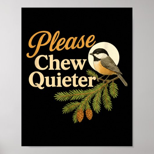 Poster Please Chew Quieter Funny Misophonia Bird Quote  (Devant)