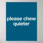 Poster Please Chew Quieter Funny Sarcastic Saying Silence (Devant)