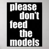 Poster Please Do Not Feed The Models With Skinny Fun  (Devant)