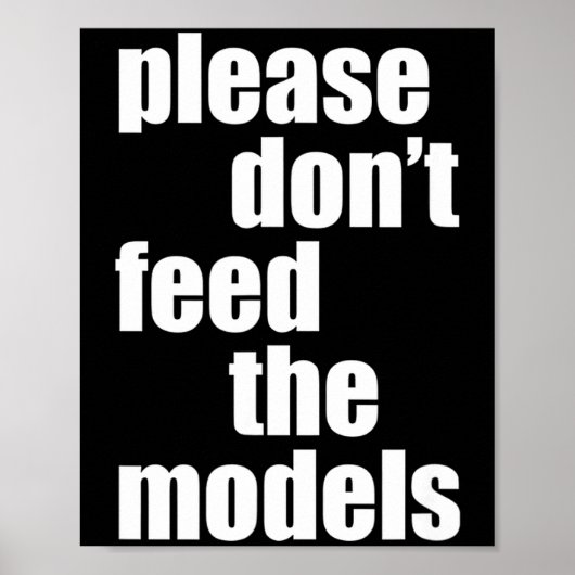 Poster Please Do Not Feed The Models With Skinny Fun  (Devant)