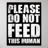 Poster Please Do Not Feed This Human  (Devant)